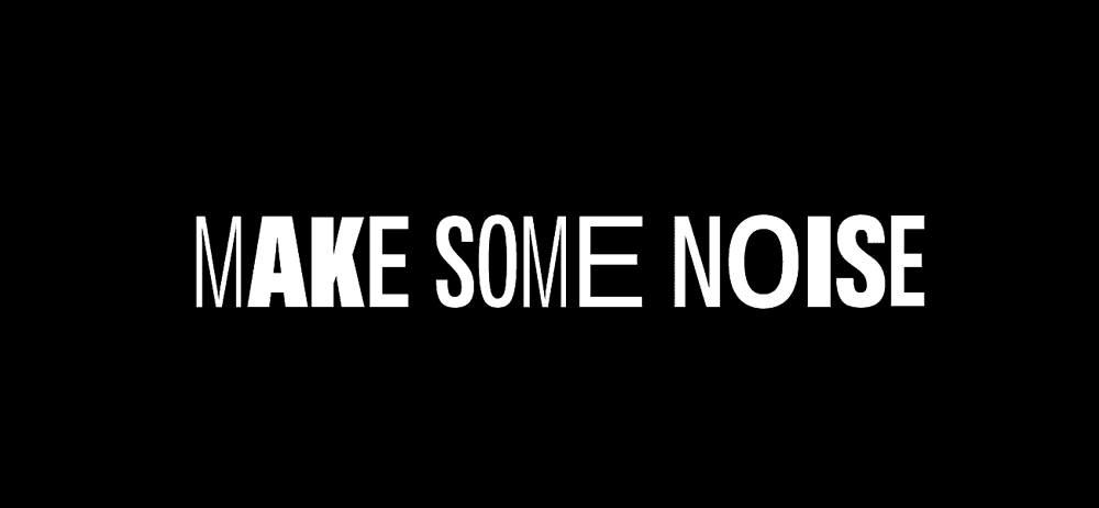 Make-some-noise-1000px